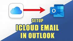 How to Setup Your iCloud Email with OUTLOOK (Windows)