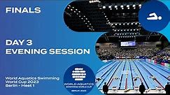 Evening FINALS Berlin | Day 3 | World Aquatics Swimming World Cup 2023