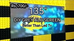 135" DIY Grey ALR Screen for Home Cinema | Better Than a Led Tv | Rs. 700 Only