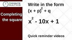 Completing the square - write in the form (x + p)squared + q