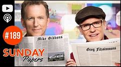 Sunday Papers #189 | Greg Fitzsimmons and Mike Gibbons