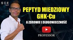Peptyd miedziowy GHK-Cu a zdrowie i długowieczność - Professor odc. 65