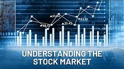 Understanding the Stock Market - A Beginner's Guide