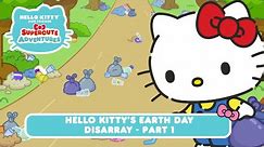 Hello Kitty’s Earth Day Disarray (Part 1) | Hello Kitty and Friends Supercute Adventures S9 EP2