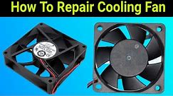 How To Repair 12 Volt Cooling Fan|How To Repair 12 Volt CPU Fan|12 volt cooling Fan 5 Volt Fan Make