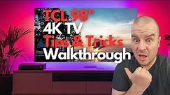 TCL 98 inch 4K TV Tips and Tricks Walkthrough