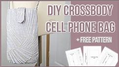 DIY Crossbody Cell Phone Bag | FREE Printable Pattern