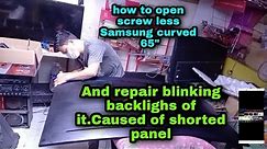 how ho repair Samsung 65" (how to open Samsung curved tv) screw less.