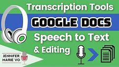 Google Docs Speech to Text / Voice Typing and Easy Proofreading Tutorial: FREE Transcription Tools