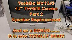 NO POWER again? Toshiba 13in TV-VCR Combo from 1999 MV13J3 repair part 2. Speaker replacement + More