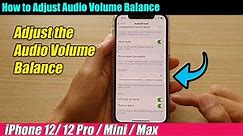 iPhone 12/12 Pro: How to Adjust Audio Volume Balance
