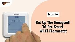 How to Set Up the Honeywell T6 Pro Smart Wi-Fi Thermostat