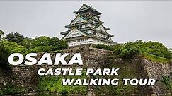 Osaka, Japan - Castle Park (大阪) - Full tour