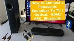 How to Connect a Panasonic Soundbar To TV | Optical, HDMI ARC, Bluetooth