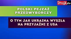 Komentarze dnia Strajku: Polski pejzaż przedwyborczy i o tym jak Ukraina wyszła na przyjaźni z USA