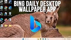 The Microsoft Bing Daily Desktop Wallpaper App