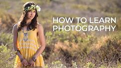 The Best Way to Learn Photography | Photography 101