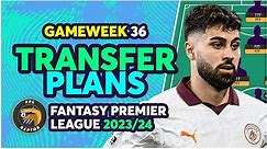 FPL GAMEWEEK 36 TRANSFER PLANS | SO MANY INJURIES! | Fantasy Premier League Tips 2023/24