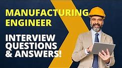 Manufacturing Engineer Interview Questions and Answers