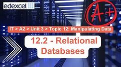 Edexcel IAL - A2 - IT - Unit 3 - Topic 12: - 12.2 Relational Databases & Normalization Theory *