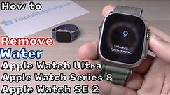 How to Remove Water from Apple Watch Ultra / Apple Watch Series 8 / Apple Watch SE 2 (Eject)!