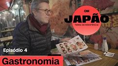 Japão: Terra de Resistência | Episódio 4: Gastronomia