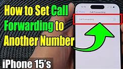 iPhone 15/15 Pro Max: How to Set Call Forwarding to Another Number