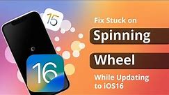 [2 Ways] How to Fix iPhone Stuck on Spinning Wheel While Updating to iOS 16?