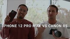 Canon R5 vs iPhone 12 Pro Max - Camera Comparison