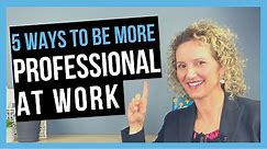 How to be Professional at Work [TIPS TO BE YOUR BEST]