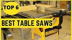 Best Table Saw in 2022 - Top 6 Table Saws [Table Saw Buyer's Guide]