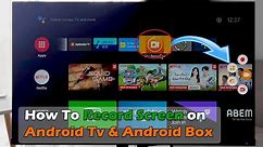 How To Record Screen on Android Tv & Android Box