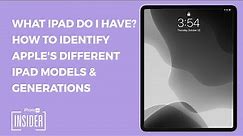 What iPad Do I Have? How to Identify Apple's Different iPad Models & Generations