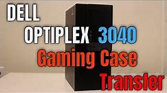 Dell Optiplex 3040 Gaming Case Transfer 2021