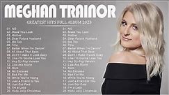 Meghan Trainor Greatest Hit - Meghan Trainor Full Album - Meghan Trainor Playlist