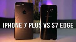 iPhone 7 Plus vs Samsung Galaxy S7 Edge Comparison - iOS or Android?