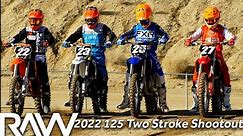 2022 125 Two Stroke Shootout RAW - Motocross Action Magazine