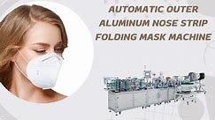 Personal Protective Mask｜Automatic Outer Aluminum Nose Strip KN95 Mask Machine