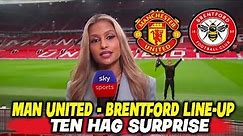 Manchester United - Brentford Line-Up Announcement !! l News l MAN UNITED
