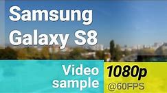 Samsung Galaxy S8 1080p/60fps video sample