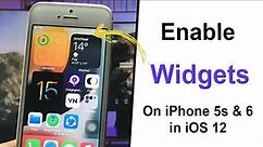 How to Enable Widgets on iPhone 5s & 6 on iOS 12 - With Single Click