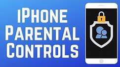 How to Set Up Parental Controls on iPhone 2024