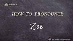 How to Pronounce Zoe (Real Life Examples!)