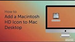 How to Add or Remove the Macintosh HD Icon on Mac Desktop