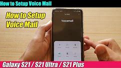 Galaxy S21/Ultra/Plus: How to Setup Voice Mail
