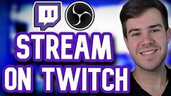 How To Stream On Twitch (PC 2024 Tutorial)