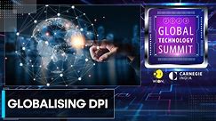 Focus: Globalising DPI; Digitisation is importaant for DPI to work | Global Technology Summit