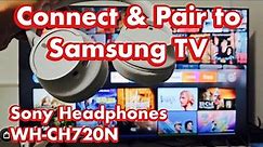Sony Headphones WH-CH720N: Connect & Pair to Samsung TV via Bluetooth