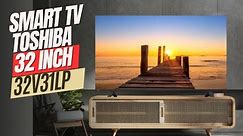 REVIEW SMART TV 32 INCH TOSHIBA TERBARU || TOSHIBA 32V31LP