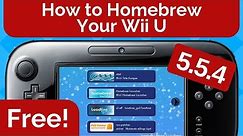 How to Homebrew Your Wii U 5.5.4 for FREE